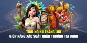 Tool Nổ Hũ Thắng Lớn Giúp Nâng Xác Suất Nhận Thưởng Tại QH88