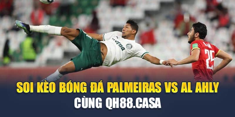 Soi Kèo Bóng Đá Palmeiras Vs Al Ahly Cùng centric-art.com